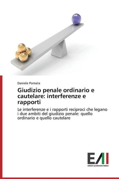 Cover for Pomata Daniele · Giudizio Penale Ordinario E Cautelare: Interferenze E Rapporti (Taschenbuch) (2015)