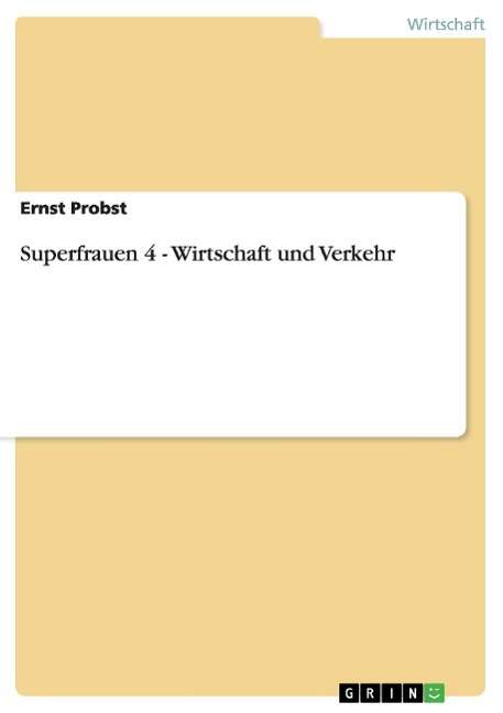 Cover for Probst · Superfrauen 4 - Wirtschaft und V (Book) [German edition] (2009)