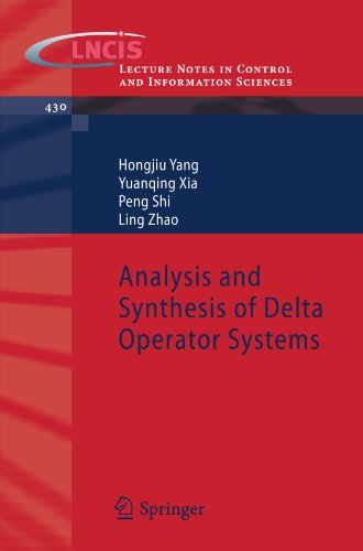 Cover for Hongjiu Yang · Analysis and Synthesis of Delta Operator Systems - Lecture Notes in Control and Information Sciences (Paperback Book) [2012 edition] (2012)