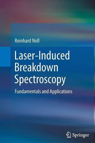 Reinhard Noll · Laser-Induced Breakdown Spectroscopy: Fundamentals and Applications (Paperback Bog) [2012 edition] (2014)