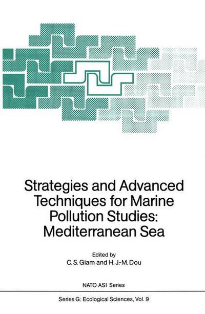 Cover for C S Giam · Strategies and Advanced Techniques for Marine Pollution Studies: Mediterranean Sea - Nato ASI Subseries G: (Paperback Book) [Softcover reprint of the original 1st ed. 1986 edition] (2011)