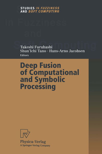 Cover for Takeshi Furuhashi · Deep Fusion of Computational and Symbolic Processing - Studies in Fuzziness and Soft Computing (Pocketbok) [Softcover reprint of the original 1st ed. 2001 edition] (2012)