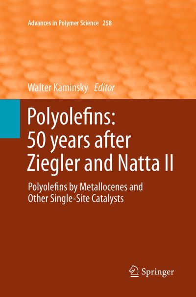 Cover for Polyolefins · Polyolefins: 50 years after Ziegler and Natta II: Polyolefins by Metallocenes and Other Single-Site Catalysts - Advances in Polymer Science (Paperback Book) [Softcover reprint of the original 1st ed. 2013 edition] (2016)