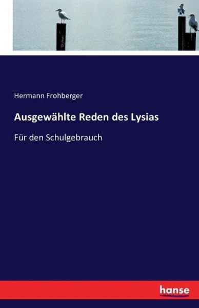 Cover for Frohberger · Ausgewählte Reden des Lysias (Book) (2016)