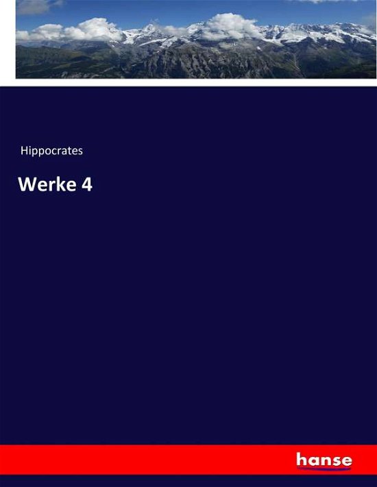 Werke 4 - Hippocrates - Books -  - 9783744611732 - February 16, 2017