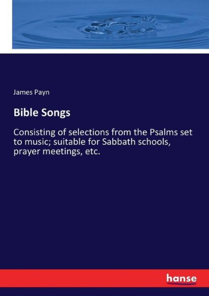 Bible Songs - James Payn - Books - Hansebooks - 9783744781732 - July 12, 2017