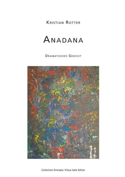 Cover for Kristian Rotter · Anadana: Dramatisches Gedicht (Pocketbok) (2018)