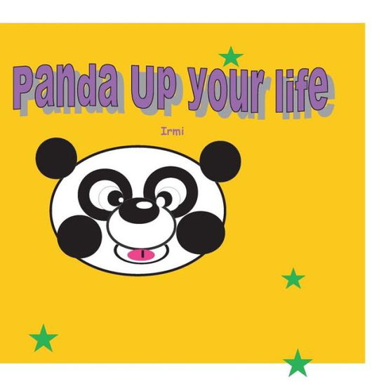 Cover for Irmi Fa · Panda up your life: The best workbook for a new panda-relaxed life!! (Paperback Book) (2019)