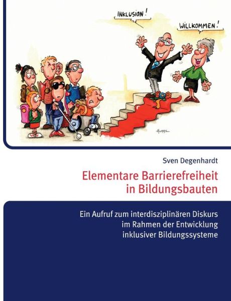 Cover for Sven Degenhardt · Elementare Barrierefreiheit in Bildungsbauten - Ein Aufruf zum interdisziplinaren Diskurs im Rahmen der Entwicklung inklusiver Bildungssysteme (Paperback Book) (2020)