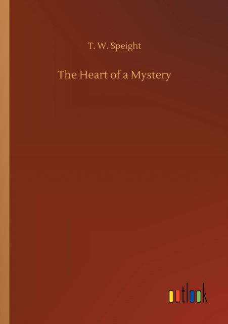 Cover for T W Speight · The Heart of a Mystery (Paperback Book) (2020)