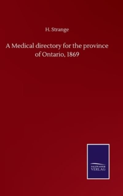 Cover for H Strange · A Medical directory for the province of Ontario, 1869 (Hardcover Book) (2020)