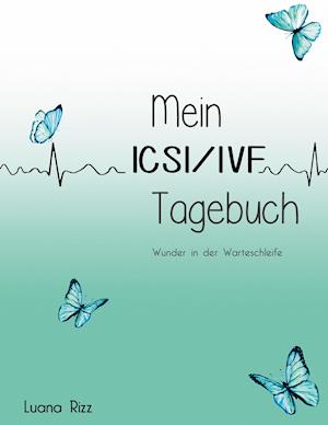 Cover for Luana Rizz · Mein ICSI / IVF Tagebuch (Hardcover Book) (2021)