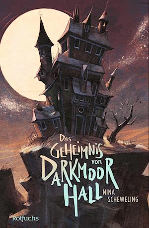 Cover for Nina Scheweling · Das Geheimnis von Darkmoor Hall (Book) (2024)