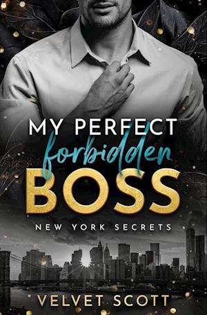 Cover for Velvet Scott · My perfect forbidden Boss (Book) (2023)