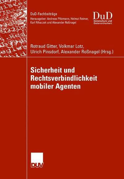 Rotraud Gitter · Sicherheit Und Rechtsverbindlichkeit Mobiler Agenten - Dud-Fachbeitrage (Paperback Book) [2007 edition] (2007)