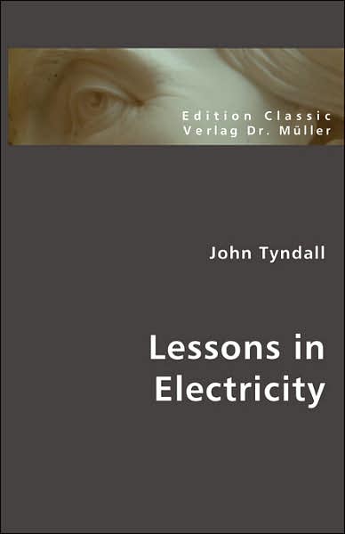 Cover for John Tyndall · Lessons in Electricity: at the Royal Institution 1875-6 (Paperback Book) (2007)