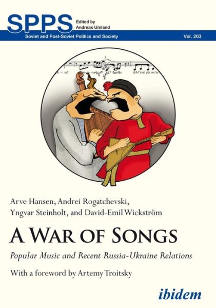 Cover for Andrei Rogatchevski · War of Songs: Popular Music and Recent Russia-Ukraine Relations - Soviet and Post-Soviet Politics and Society (Paperback Book) [New edition] (2019)