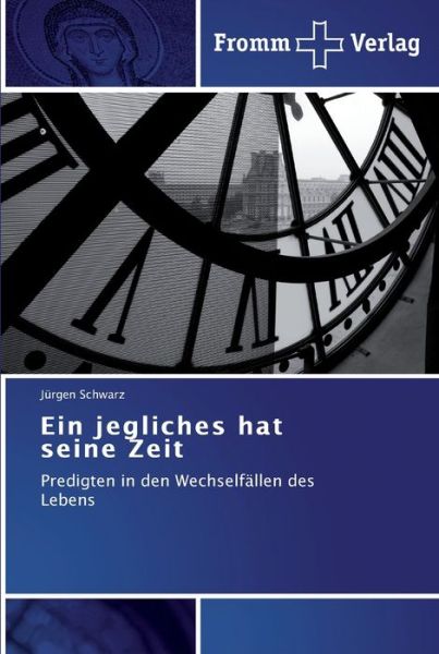 Ein jegliches hat seine Zeit - Schwarz - Bücher -  - 9783841602732 - 31. Januar 2012