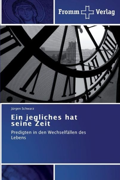 Cover for Schwarz · Ein jegliches hat seine Zeit (Bog) (2012)