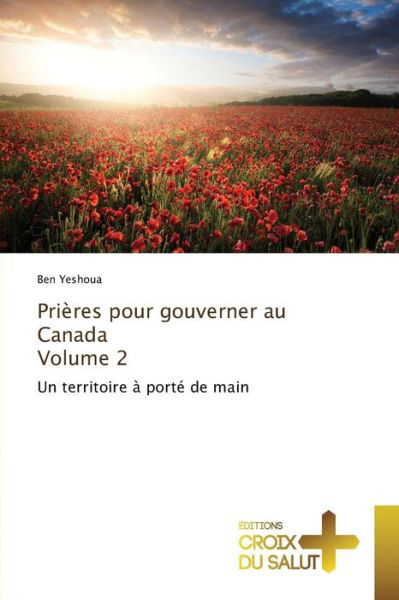 Cover for Yeshoua Ben · Prieres Pour Gouverner Au Canada Volume 2 (Pocketbok) (2018)