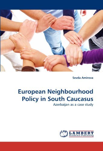 Cover for Sevda Amirova · European Neighbourhood Policy in South Caucasus: Azerbaijan As a Case Study (Taschenbuch) (2010)