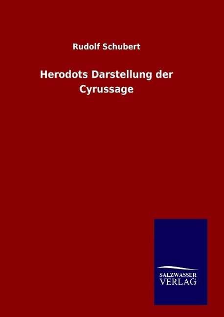 Cover for Schubert · Herodots Darstellung der Cyrus (Bog) (2015)