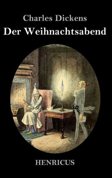 Cover for Charles Dickens · Eine Weihnachtsgeschichte (Gebundenes Buch) (2019)
