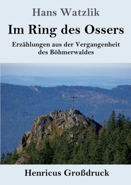 Cover for Hans Watzlik · Im Ring des Ossers (Grossdruck) (Paperback Book) (2019)