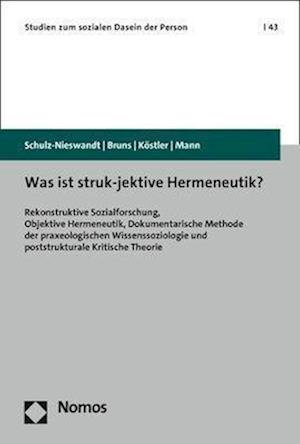 Was Ist Struk-Jektive Hermeneutik? - Frank Schulz-Nieswandt - Bøger - Nomos Verlagsgesellschaft - 9783848786732 - 15. august 2022