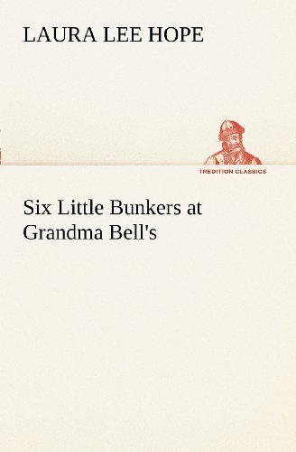 Six Little Bunkers at Grandma Bell's (Tredition Classics) - Laura Lee Hope - Books - tredition - 9783849169732 - December 4, 2012