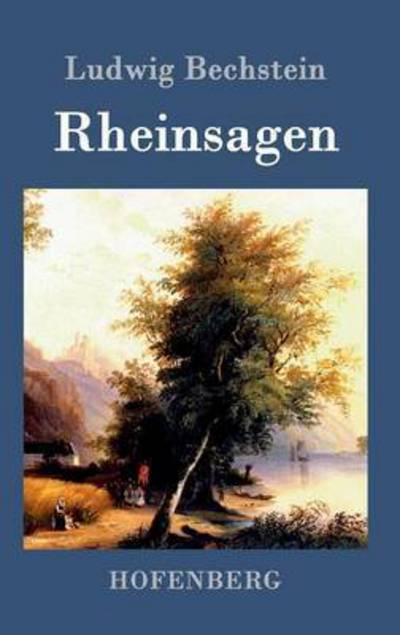 Cover for Ludwig Bechstein · Rheinsagen (Gebundenes Buch) (2016)