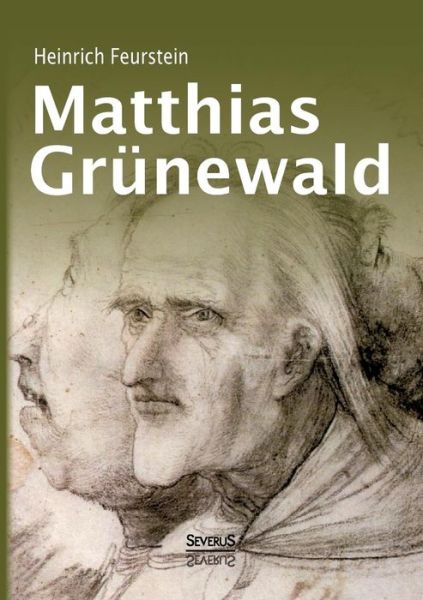 Cover for Heinrich Feurstein · Matthias Grunewald. Monografie (Paperback Book) [German edition] (2014)