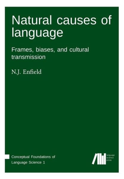 Cover for N J Enfield · Natural Causes of Language: Frames, Biases, and Cultural Transmission (Paperback Book) (2015)