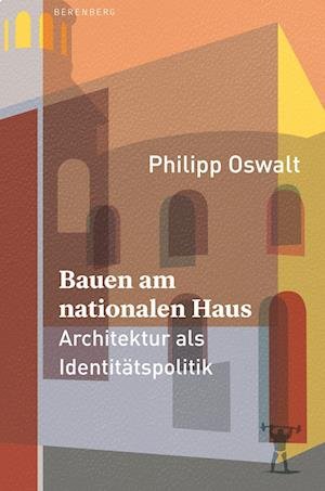 Cover for Philipp Oswalt · Bauen Am Nationalen Haus (Bog)