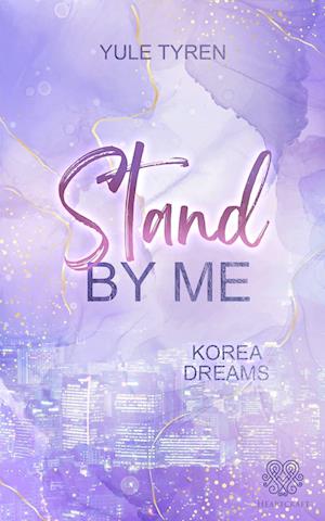 Cover for Yule Tyren · Stand by me - Korea Dreams (Book) (2022)