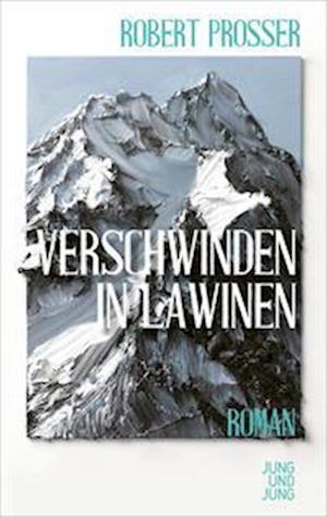 Cover for Robert Prosser · Verschwinden in Lawinen (Book) (2023)