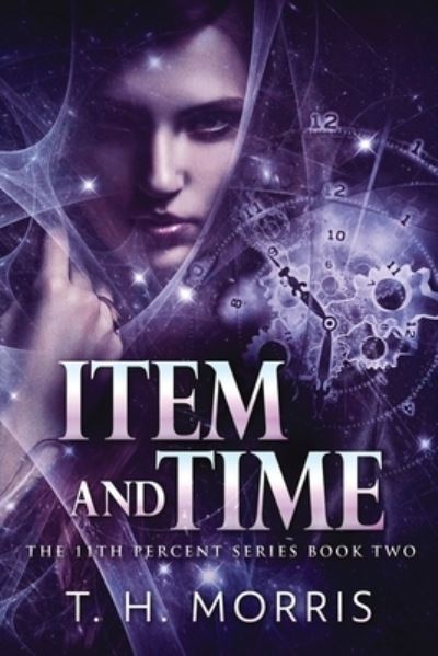 Item and Time - 11th Percent - T H Morris - Books - Next Chapter - 9784824110732 - November 12, 2021
