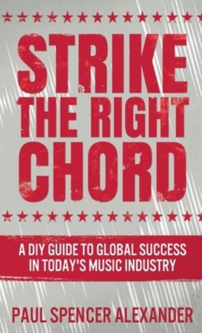 Cover for Paul Spencer Alexander · Strike The Right Chord (Hardcover Book) (2021)