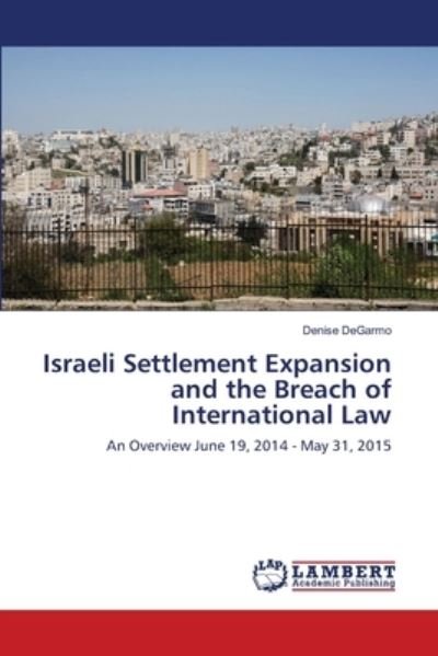 Cover for DeGarmo · Israeli Settlement Expansion an (Buch) (2018)
