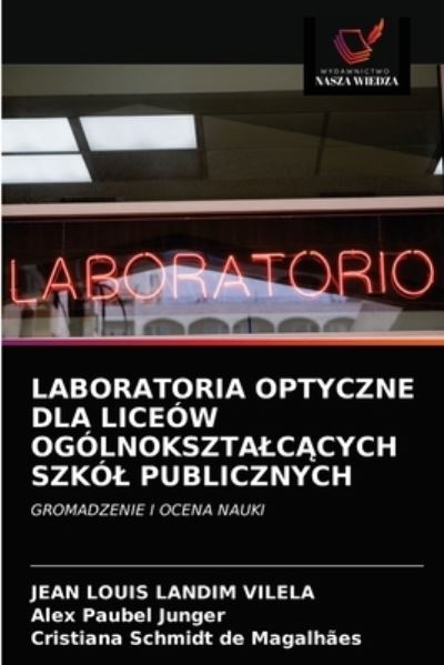Cover for Jean Louis Landim Vilela · Laboratoria Optyczne Dla Liceow Ogolnoksztalc?cych Szkol Publicznych (Paperback Book) (2021)