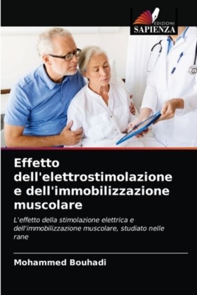 Cover for Mohammed Bouhadi · Effetto dell'elettrostimolazione e dell'immobilizzazione muscolare (Paperback Book) (2021)