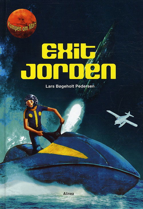 Cover for Lars Bøgeholt Pedersen · Kampen om Mars: Kampen om Mars, Exit Jorden, Bog 1 (Bound Book) [1er édition] [Indbundet] (2011)