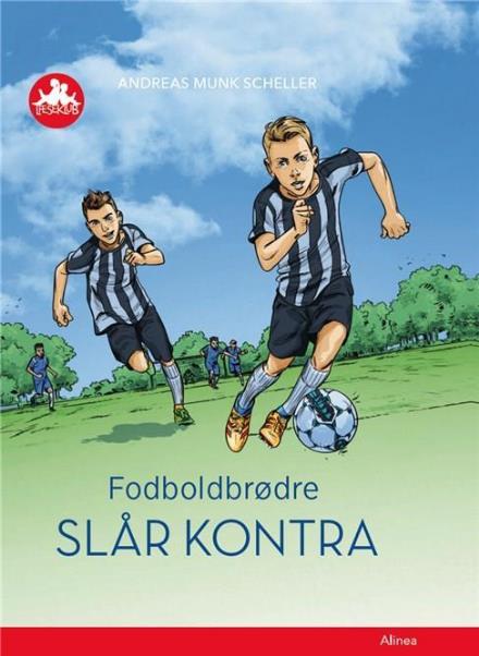 Læseklub: Fodboldbrødre - slår kontra, Rød Læseklub - Andreas Munk Scheller - Bücher - Alinea - 9788723516732 - 25. Februar 2017