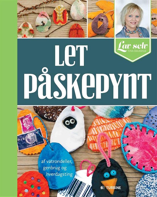 Cover for Tina Dalbøge · Let påskepynt (Hardcover Book) [1st edition] (2015)
