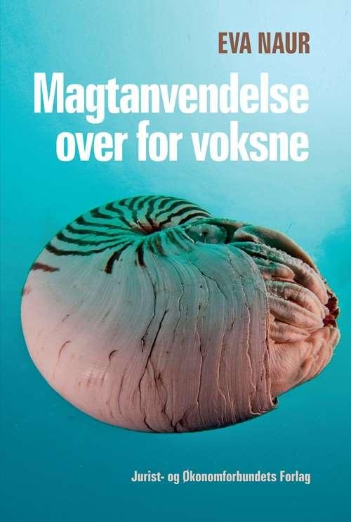 Cover for Eva Naur · Magtanvendelse over for voksne (Sewn Spine Book) [1st edition] (2015)