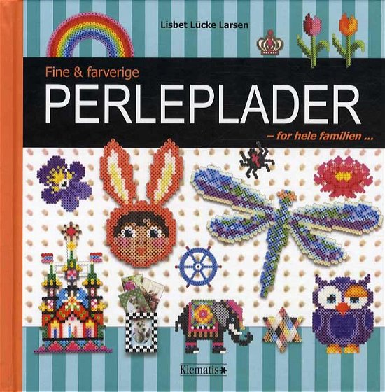 Cover for Lisbet Lücke Larsen · Fine &amp; farverige perleplader - for hele familien (Indbundet Bog) [1. udgave] (2015)