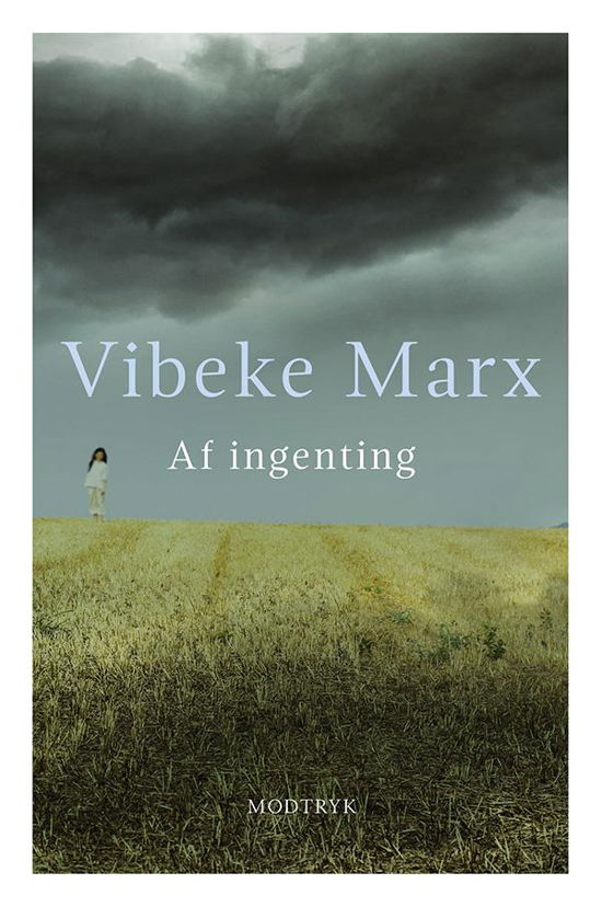 Cover for Vibeke Marx · Af ingenting (Hæftet bog) [1. udgave] (2014)