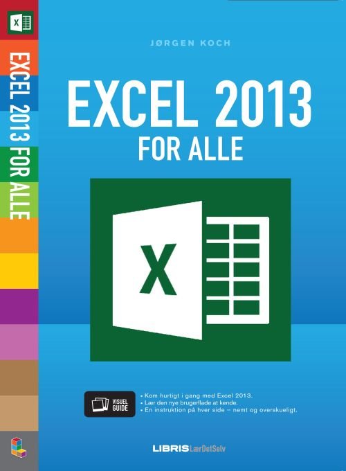 Excel 2013 for alle - Jørgen Koch - Livros - Libris Media - 9788778532732 - 27 de junho de 2013
