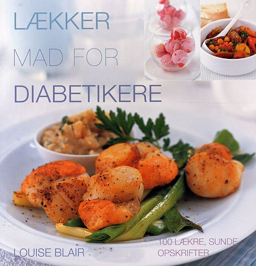 Lækker mad for diabetikere - Louise Blair - Livros - Atelier - 9788778574732 - 16 de janeiro de 2006