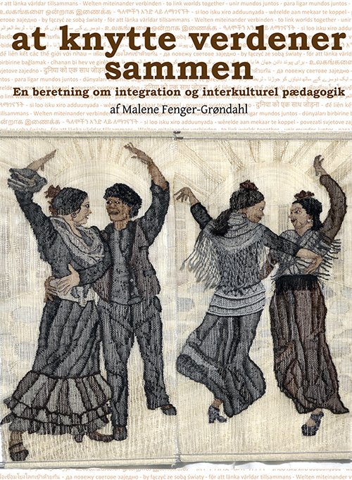 Cover for Malene Fenger-Grøndahl · At knytte verdener sammen (Hæftet bog) [1. udgave] (2021)